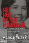 Met Her on the Mountain: A Forty-Year Quest to Solve the Appalachian Cold-Case Murder of Nancy Morgan - Mark I. Pinsky