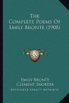 The Complete Poems of Emily Brontë (1908) - Emily Brontë, Clement King Shorter, W. Robertson Nicoll