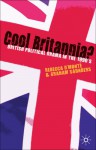 Cool Britannia?: British Political Drama in the 1990s - Rebecca D'Monte, Graham Saunders