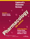 Lippincott's Illustrated Reviews: Pharmacology - Richard A. Harvey, Pamela C. Champe, Richard Finkel