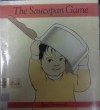 The Saucepan Game - Jan Ormerod