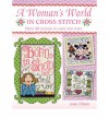 A Woman's World In Cross Stitch - Joan Elliott