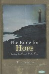 The Bible for Hope and Healing: Caring for People God's Way - Tim Clinton