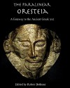 The Paralinear Oresteia: A Gateway To The Ancient Greek Text - Robert Bethune