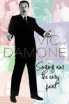 Singing Was the Easy Part - Vic Damone, David Chanoff