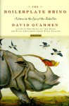 The Boilerplate Rhino: Nature in the Eye of the Beholder - David Quammen