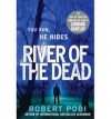 River of the Dead - Robert Pobi