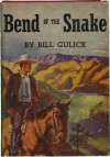 Bend of the Snake - Bill Gulick, Jack Sondericker