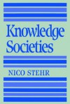 Knowledge Societies - Nico Stehr