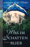 Was im Schatten blieb - Amanda Eyre Ward