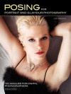 Posing for Portrait and Glamour Photography: Techniques for Digital Photographers - Joe Farace