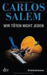 Wir töten nicht jeden - Carlos Salem