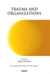 Trauma and Organizations - Earl Hopper