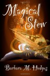 Magical Stew - Barbara M. Hodges