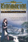 The Kingmaking (Pendragon's Banner Trilogy, #1) - Helen Hollick