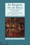 In Search of an Inca: Identity and Utopia in the Andes - Alberto Flores Galindo, Hiatt Willie, Charles F. Walker, Carlos Aguirre