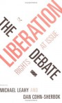 The Liberation Debate: Rights at Issue - Dan Cohn-Sherbok, Michael Leahy