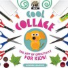 Cool Collage: The Art of Creativity for Kids - Anders Hanson