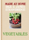 Made At Home Vegetables - Dick Strawbridge, James Strawbridge