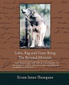 Lobo Rag and Vixen Being the Personal Histories - Ernest Thompson Seton