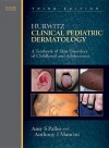 Hurwitz Clinical Pediatric Dermatology: A Textbook of Skin Disorders of Childhood and Adolescence, 3e - Amy S. Paller