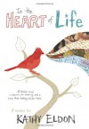 In the Heart of Life: A Memoir - Kathy Eldon