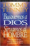 Buscando a Dios, Sirviendo Al Hombre (Spanish Edition) - Tommy Tenney