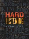 Hard Listening: The Greatest Rock Band Ever (of Authors) Tells All - Mitch Albom, Scott Turow, Amy Tan, Dave Barry, Ridley Pearson, Matt Groening, James McBride, Sam Barry, Blount Jr., Roy, Stephen King