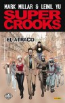 Super Crooks: El atraco (Supercrooks, #1) - Mark Millar