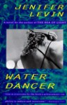 Water Dancer: A Novel - Jenifer Levin