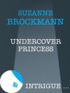 Undercover Princess (Mills & Boon Intrigue) - Suzanne Brockmann