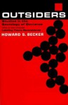 Outsiders: Studies in the Sociology of Deviance - Howard S. Becker