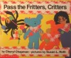 Pass the Fritters, Critters - Cheryl Chapman