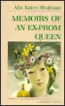 Memoirs of an Ex-Prom Queen - Alix Kates Shulman