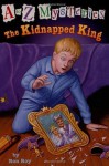 The Kidnapped King (A to Z Mysteries) - Ron Roy, John Steven Gurney