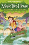 Adventure on the Amazon (Magic Tree House 6) - Mary Pope Osborne