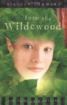 Into the Wildewood - Gillian Summers