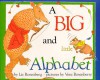 A Big and Little Alphabet - Liz Rosenberg