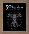 50 Big Ideas You Really Need to Know (50 Ideas) - Ben Dupre, Ben Dupr'