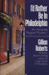 I'd Rather Be in Philadelphia - Gillian Roberts