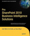 Pro SharePoint 2010 Business Intelligence Solutions - Sahil Malik, Srini Sistla, Steve Wright