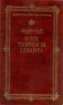 O Sol Também se Levanta - Ernest Hemingway, Berenice Xavier