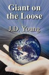 Giant on the Loose - J. D. Young