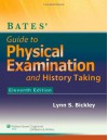 Bates' Guide to Physical Examination and History-Taking - Lynn Bickley