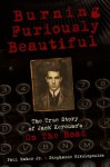 Burning Furiously Beautiful: The True Story of Jack Kerouac's On the Road - Paul Maher Jr., Stephanie Nikolopoulos