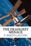 The Deadliest Menace - Victor Bertolaccini