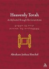 Heavenly Torah - Abraham Joshua Heschel