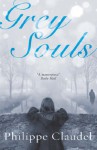 Grey Souls (paperback) - Philippe Claudel