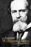 Essential William James, The - John R. Shook