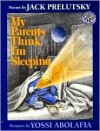 My Parents Think I'm Sleeping - Jack Prelutsky, Yossi Abolafia